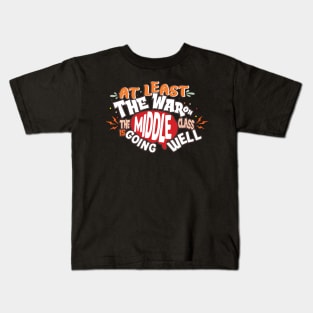 Middle Class War - At Least The War On Middle Kids T-Shirt